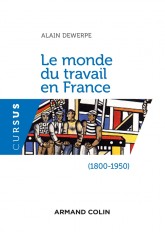 Le monde du travail en France (1800-1950) - 2e éd.