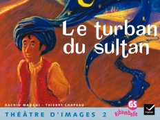 Ribambelle GS - Théâtre d'images n°2, Le turban du sultan + guide de l'enseignant (48 p)