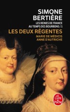 Les Deux Régentes (Les Reines de France au temps des Bourbons, Tome 1)