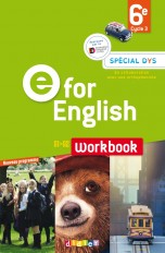 E for English 6e - Workbook  Spécial DYS - version papier