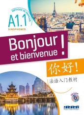 Bonjour et bienvenue A1.1 - pour sinophones (chinois simplifié) - Livre-cahier + CD