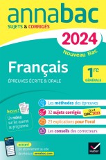 Annales du bac Annabac 2024 Français 1re générale (bac de français écrit & oral)