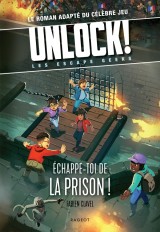 Unlock ! Les Escape Geeks - Echappe-toi de la prison !