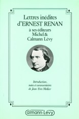 Lettres inédites d'Ernest Renan à ses éditeurs Michel & Calmann-Lévy