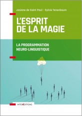 L'Esprit de la Magie - La Programmation Neuro-Linguistique - 3e éd.