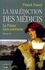 La Malédiction des Médicis, t.I : Le Prince sans couronne