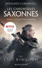 Les Chroniques saxonnes, T1 : Le Dernier Royaume