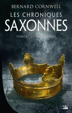 Les Chroniques saxonnes, T6 : La Mort des rois