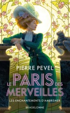Le Paris des merveilles, T1 : Les Enchantements d'Ambremer